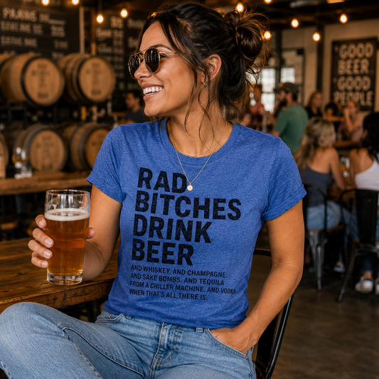 Rad B!tches Drink Beer (Black Text) - Unisex t-shirt