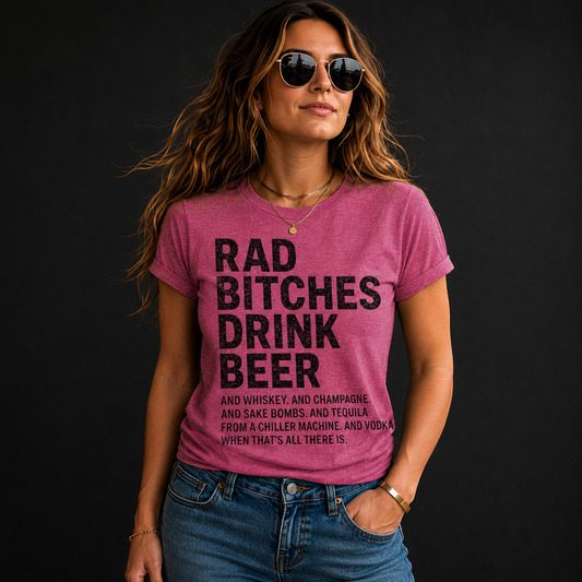 Rad B!tches Drink Beer (Black Text) - Unisex t-shirt