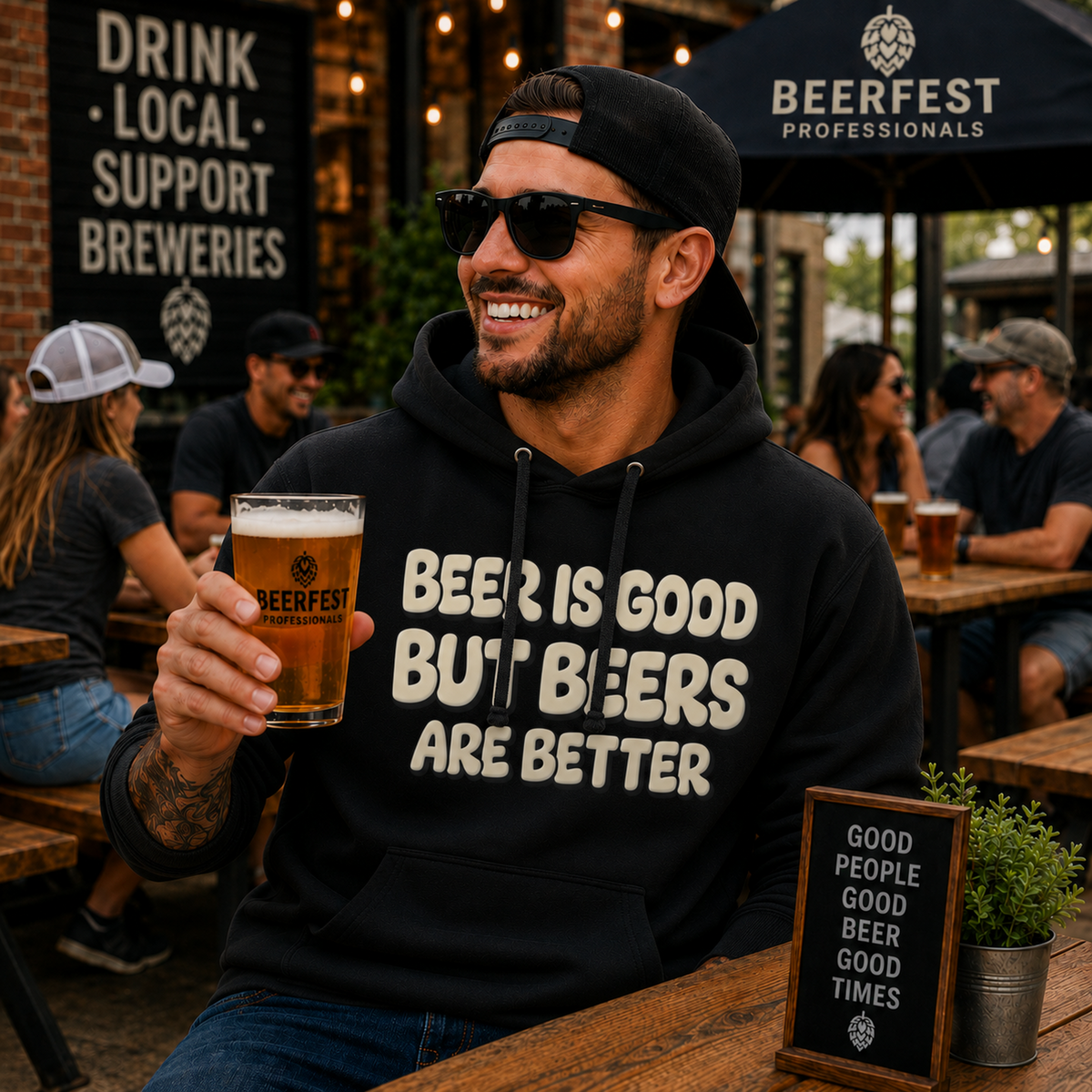Beer Is Good But But Beers Are Better - Unisex Hoodie