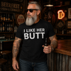 I LIKE HER BUTT - Unisex t-shirt